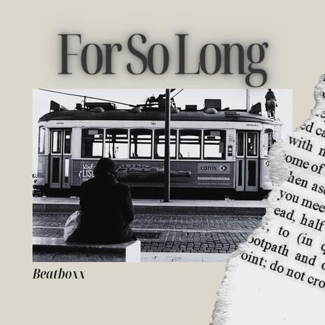 For So Long | Boomplay Music