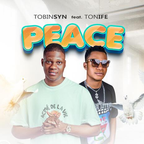 PEACE ft. Tonife | Boomplay Music