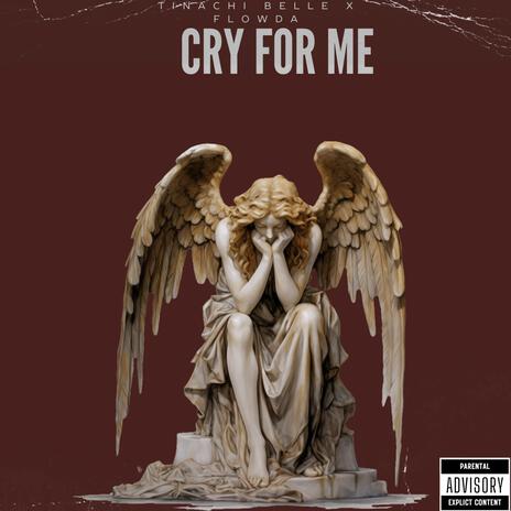 Cry For Me ft. Flowda | Boomplay Music