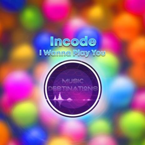 I Wanna Play You (Original Mix) | Boomplay Music