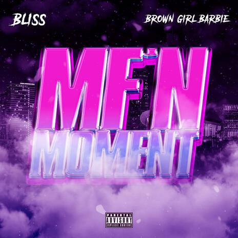 MF'N MOMENT ft. BROWN GIRL BARBIE | Boomplay Music