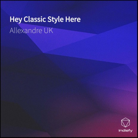 Hey Classic Style Here | Boomplay Music