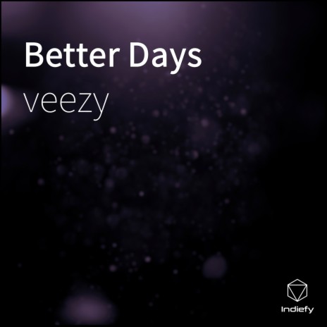 Better Days | Boomplay Music