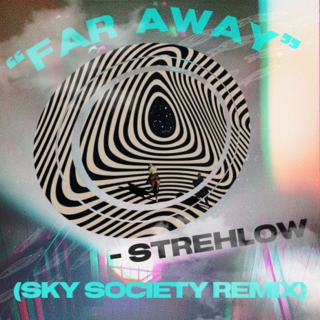 Far Away (Sky Society Remix)