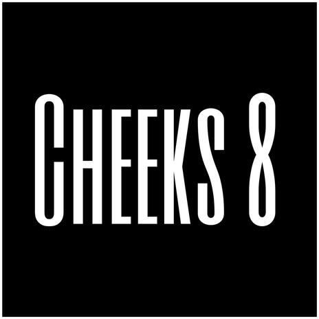 Cheeks 8 | Boomplay Music