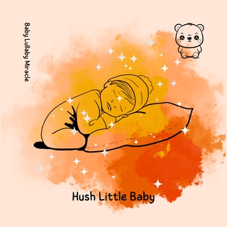 Hush Little Baby: Sweet Notes for Sleepy Eyes