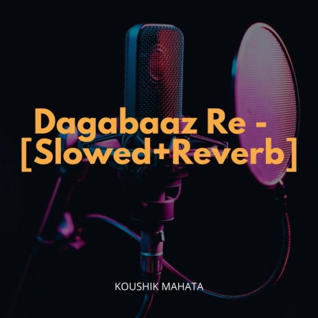 Dagabaaz Re - [Slowed+Reverb] | Boomplay Music