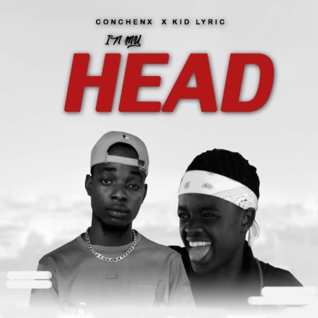 In My Head ft. Kid Lyric | Boomplay Music