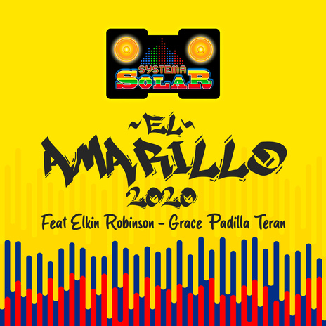 El Amarillo 2020 ft. Elkin Robinson & Grace Padilla Treran | Boomplay Music