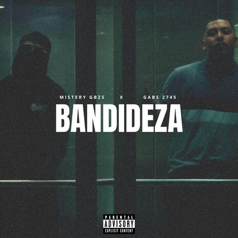 Bandideza ft. Mistery GBZS | Boomplay Music