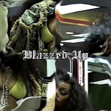 BLAZZED UP | Boomplay Music