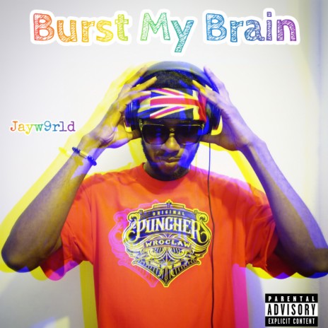 Burst My Brain | Boomplay Music