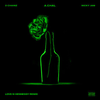 Love N Hennessy (Remix) ft. Nicky Jam & 2 Chainz lyrics | Boomplay Music