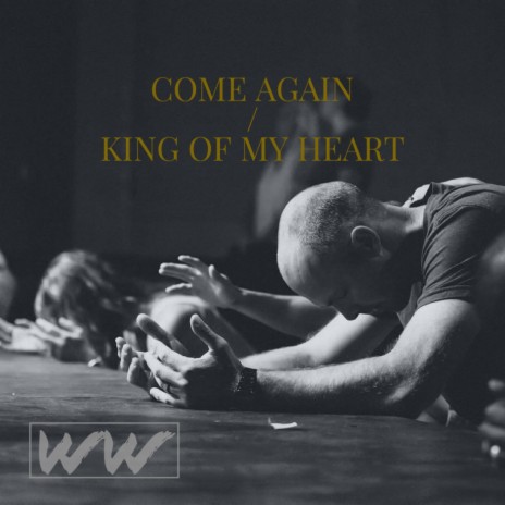 Come Again / King Of My Heart (Live)