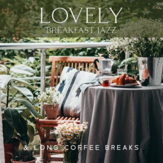 Lovely Breakfast Jazz & Long Coffee Breaks: Juicy Slow Jazz
