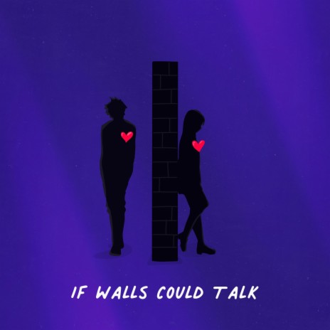 If Walls Could Talk | Boomplay Music