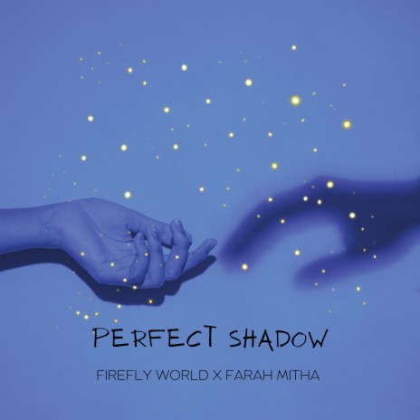 Perfect Shadow ft. Farah Mitha