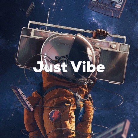 Just Vibe | Boomplay Music
