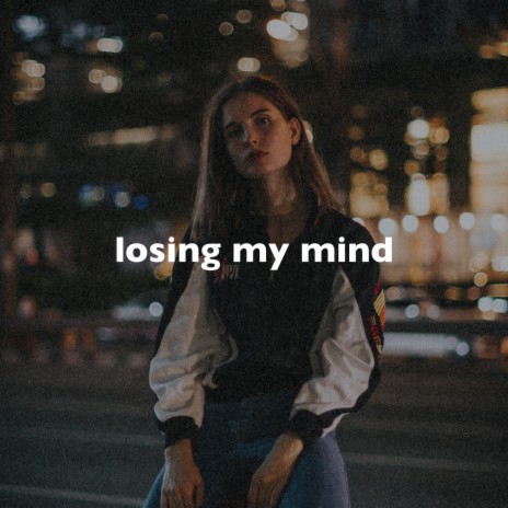 Losing My Mind (Slowed + Reverb) | Boomplay Music