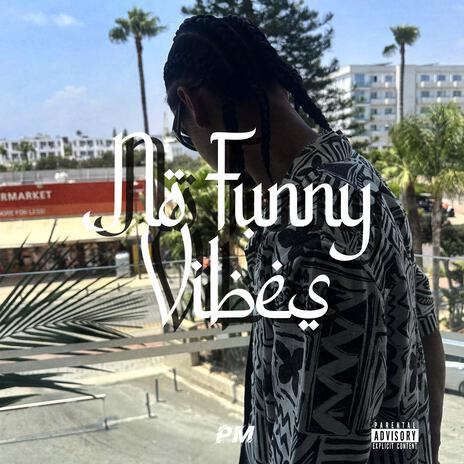 No Funny Vibes ft. Mansa