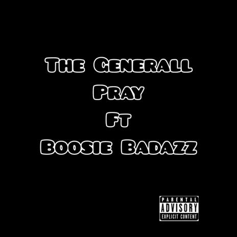 Pray ft. Boosie Badazz | Boomplay Music