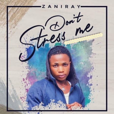 Don't Stress Me | Boomplay Music