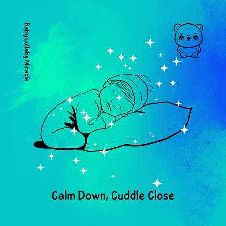 Calm Down, Cuddle Close ft. Sleepy Clouds & Relaxing Music Box For Babies