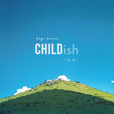 Childish | Boomplay Music