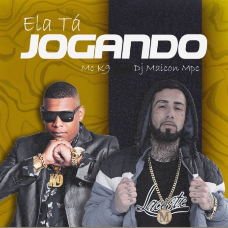 Ela Tá Jogando ft. Dj Maicon Mpc | Boomplay Music