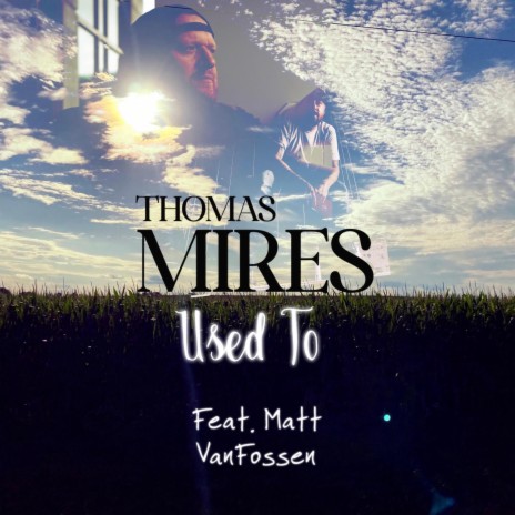 Used To ft. Matt VanFossen | Boomplay Music