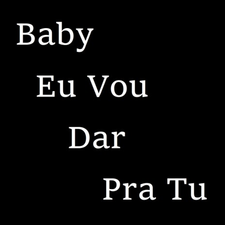 Baby Eu Vou Dar Pra Tu (Speed Up Remix)