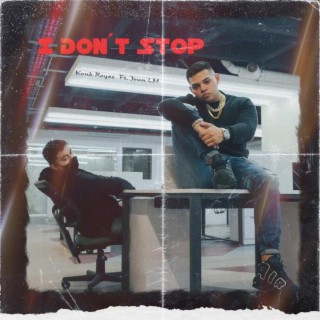 I Don't Stop ft. Ivan El Unico lyrics | Boomplay Music