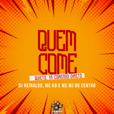 Quem Come Quieto, Ta Comendo Direto ft. MC MJ Do Centro & Dj Reinaldo | Boomplay Music