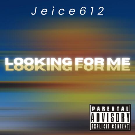 Looking For Me | Boomplay Music