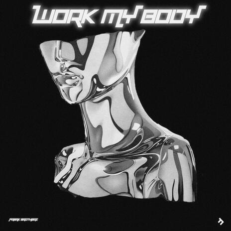 Work my body | Boomplay Music