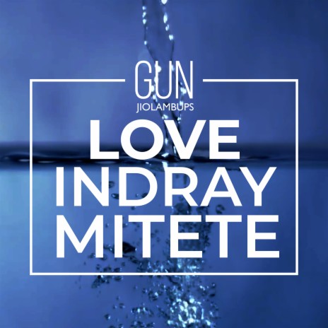 Love Indray Mitete | Boomplay Music