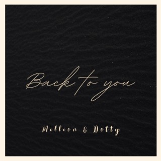 Back to you ft. Dotty lyrics | Boomplay Music