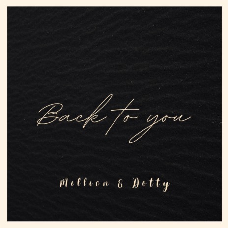 Back to you ft. Dotty | Boomplay Music