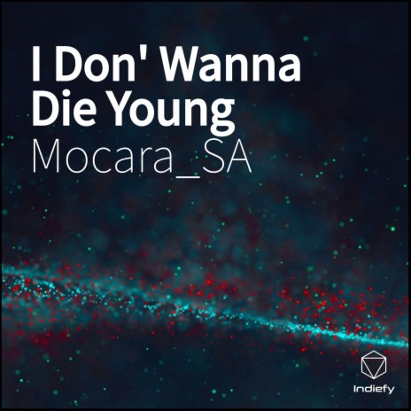 I Don' Wanna Die Young | Boomplay Music