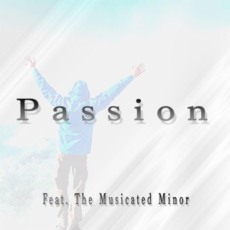 Passion (feat. The Musicated Minor) | Boomplay Music