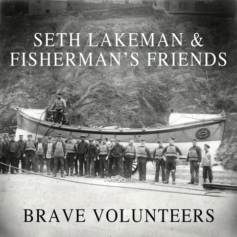 Brave Volunteers ft. Fisherman's Friends | Boomplay Music