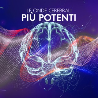 Le onde cerebrali più potenti: Meditazione consapevole per la pace interiore, Frequenza di autoguarigione, Musica Zen