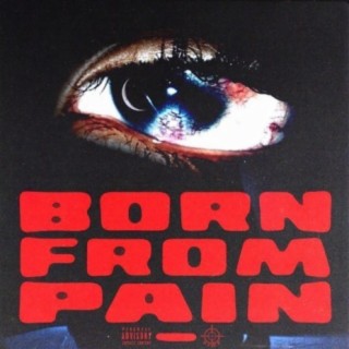 Born from Pain