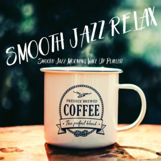 Smooth Jazz Morning Wake Up Playlist