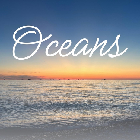 Oceans | Boomplay Music