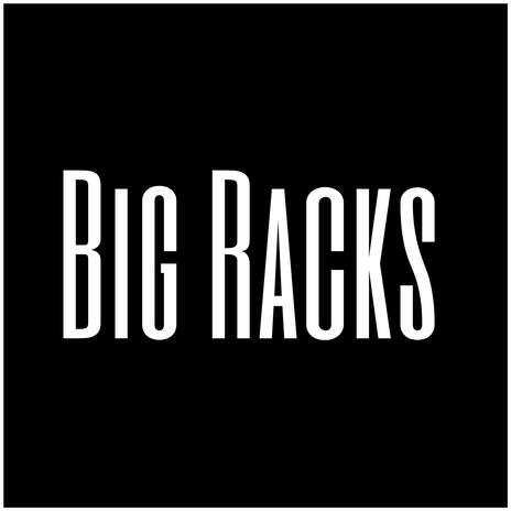 Big Racks | Boomplay Music