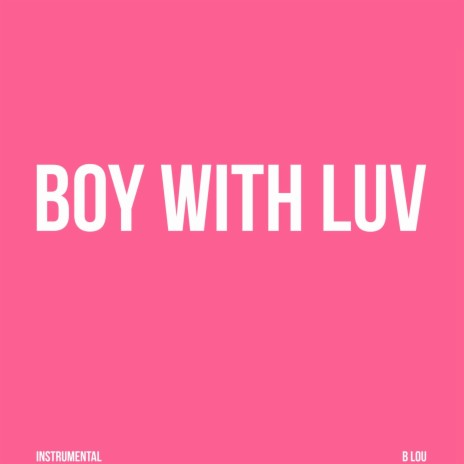 Boy With Luv (Originally Performed By Bts & Halsey) (Karaoke Version)