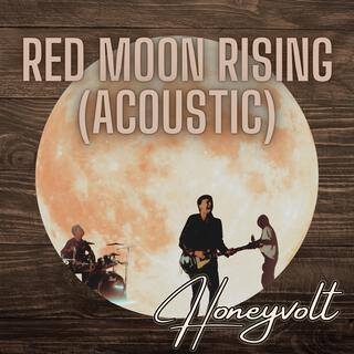 Red Moon Rising (Acoustic) lyrics | Boomplay Music