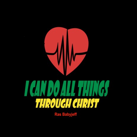 I Can Do All Things Through Christ | Boomplay Music