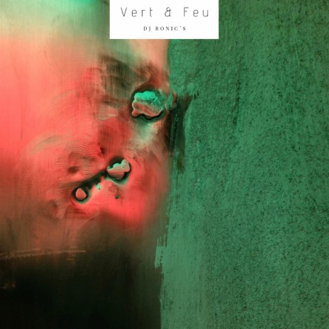 Vert & Feu | Boomplay Music